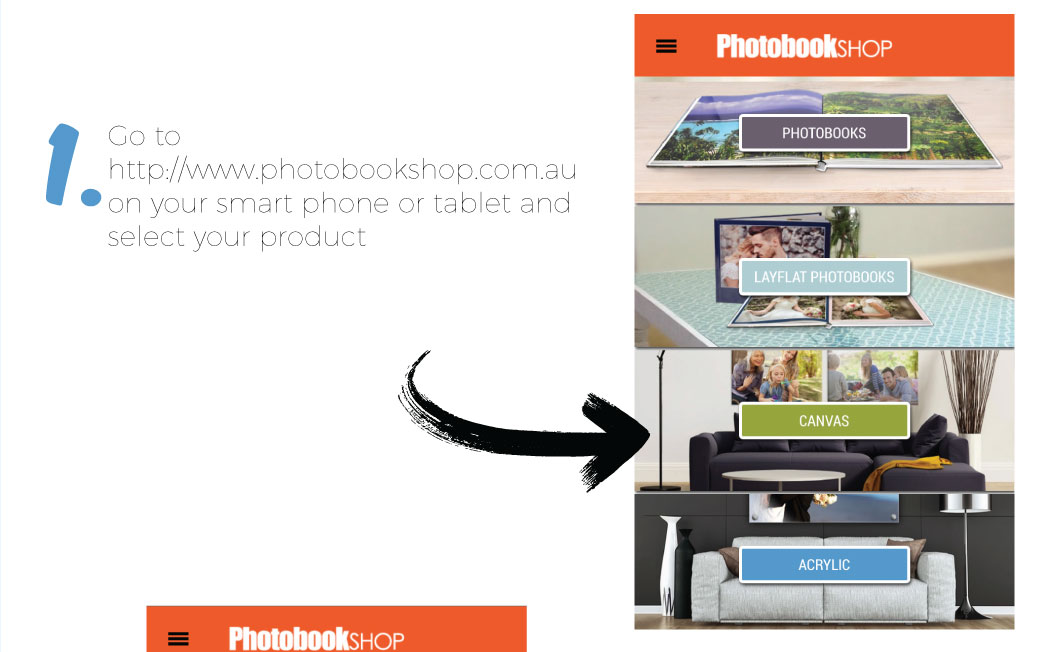 1. Go to
www.photobookshop.com.au on your smart phone or tablet and select your product